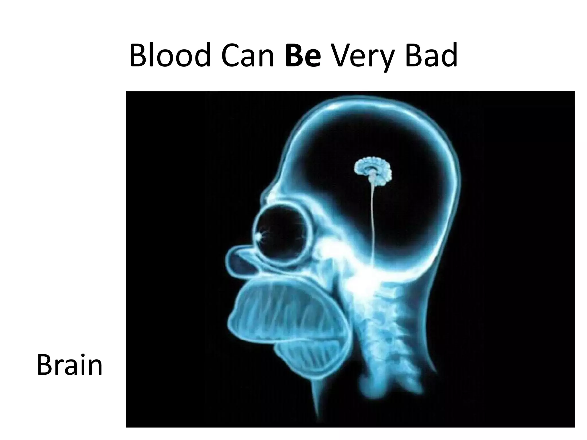 Blood Can Be Very BadBrain