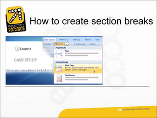 How to create section breaks

                                                       You insert section
                                                       breaks in the main
                                                       body of the document,
                                                       not in the header and
                                                       footer space.




So you’d close the header and footer workspace before doing the steps shown in
the picture.
 