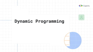 Dynamic Programming
 