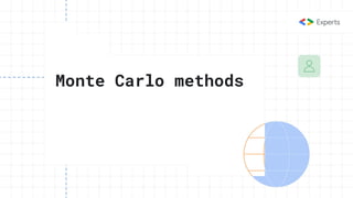 Monte Carlo methods
 