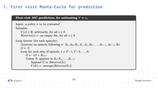 46
3. State-Action Value function
1. First visit Monte-Carlo for prediction
46
 
