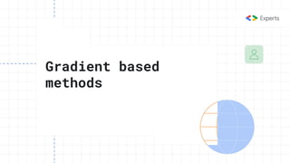 Gradient based
methods
 
