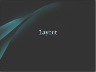 Layout
 