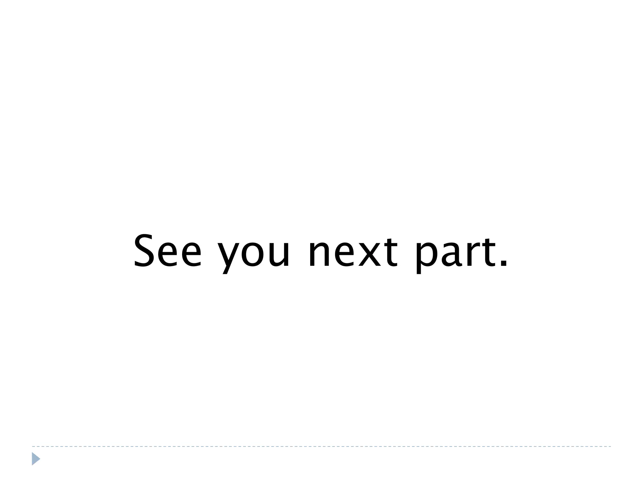 See you next part. 