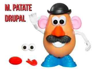 M. PatateM. Patate
drupaldrupal
M. PatateM. Patate
drupaldrupal
 