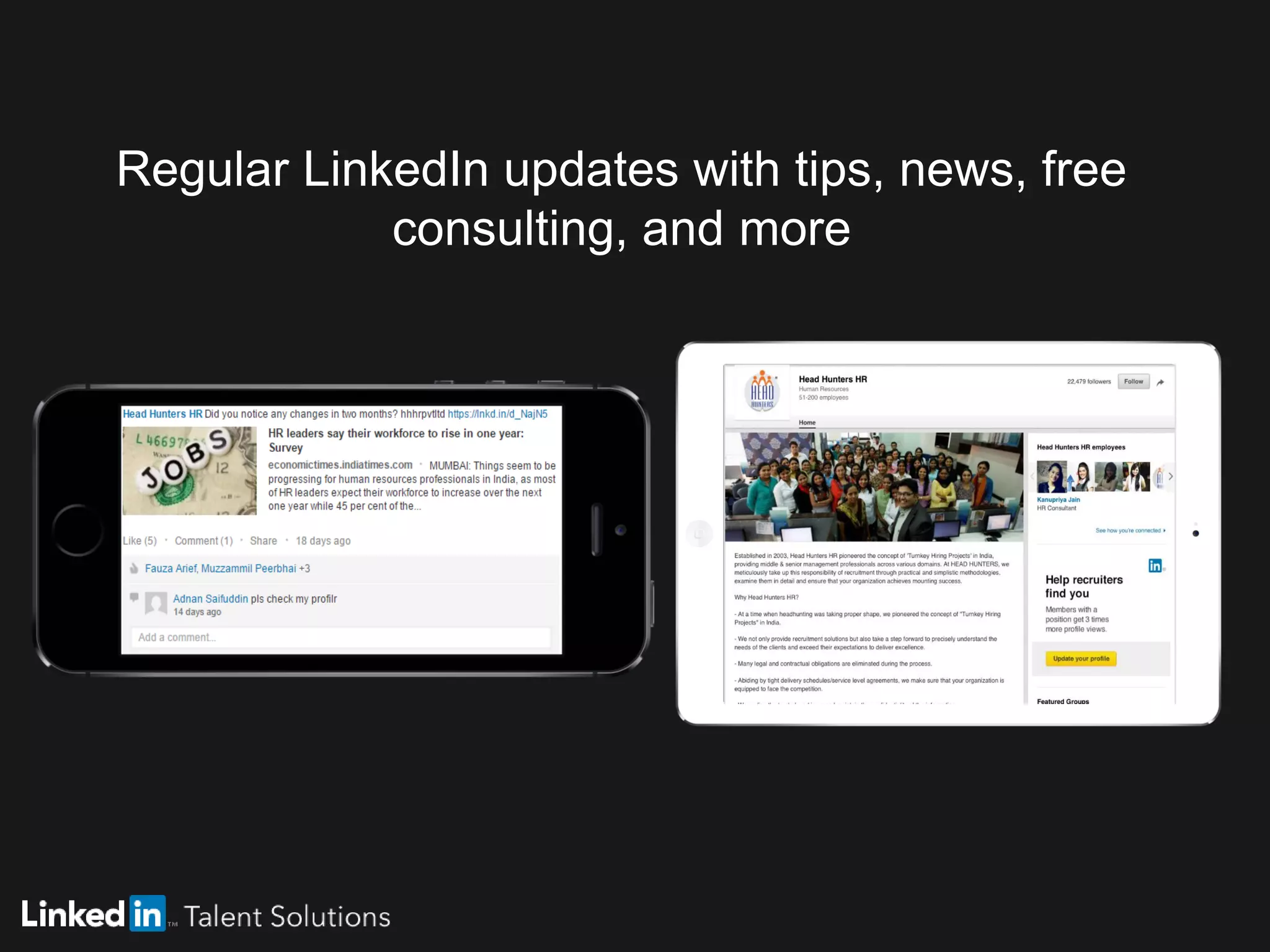 Regular LinkedIn updates with tips, news, free
consulting, and more
 