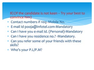 The Essentials of Headhunting for a CEOProactive networking with senior  professionals in seminars and forumsSeeking references of senior executives from other senior professionalsScanning periodicals, the Web, etc, to track the career progress of senior professionals Maturity in handling relationships with senior candidates and gaining their trust