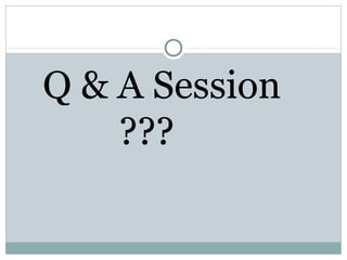 Q & A Session
???
 