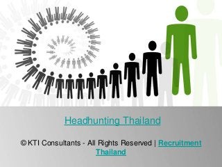 Headhunting Thailand
© KTI Consultants - All Rights Reserved | Recruitment
Thailand

 