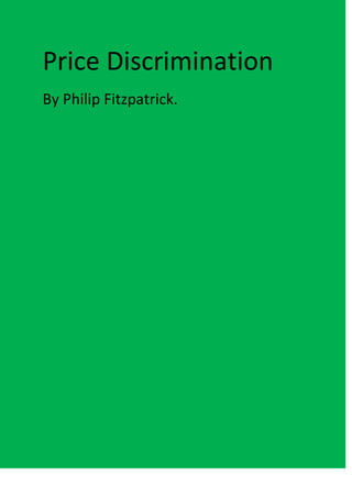 Price Discrimination
By Philip Fitzpatrick.
 
