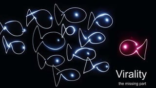 Viralityy
42

the missing part

 