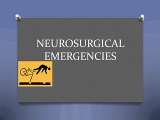 NEUROSURGICAL
 EMERGENCIES
 