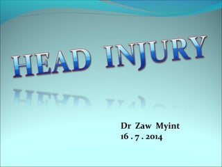 Dr Zaw Myint
16 . 7 . 2014
 