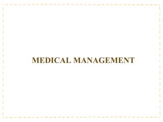 MEDICAL MANAGEMENT
 