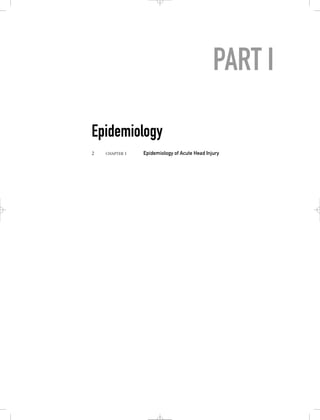 PART I
Epidemiology
2 CHAPTER 1 Epidemiology of Acute Head Injury
 