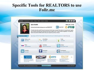 Specific Tools for REALTORS to use Follr.me 