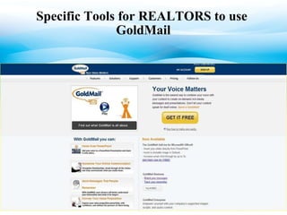 Specific Tools for REALTORS to use  GoldMail 