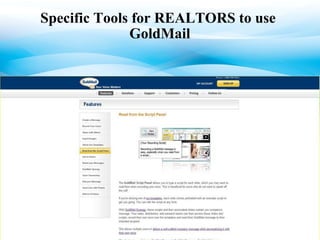 Specific Tools for REALTORS to use  GoldMail 