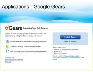 Applications - Google Gears
 