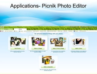 Applications- Picnik Photo Editor
 