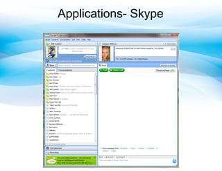 Applications- Skype
 