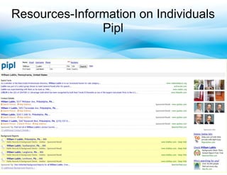 Resources-Information on Individuals
               Pipl
 