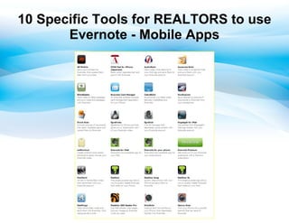 10 Specific Tools for REALTORS to use
       Evernote - Mobile Apps
 