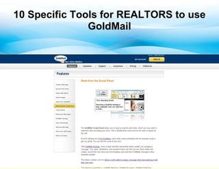 10 Specific Tools for REALTORS to use
               GoldMail
 