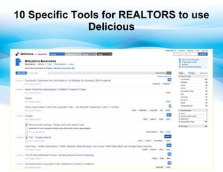 10 Specific Tools for REALTORS to use
               Delicious
 