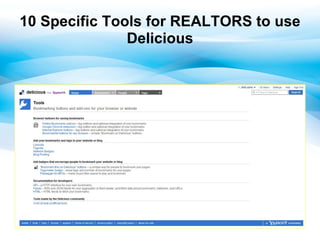 10 Specific Tools for REALTORS to use
               Delicious
 
