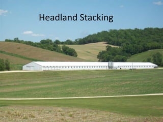 Headland Stacking 