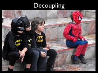 Decoupling
 