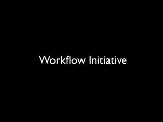 Workflow Initiative
 