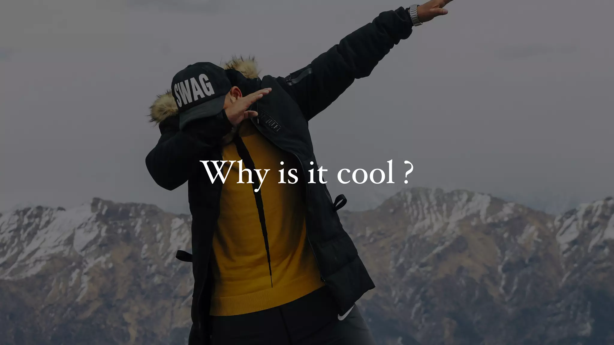 Why is it cool ?
 