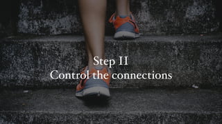 Step II
Control the connections
 