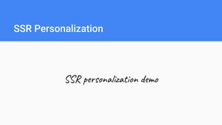 SSR Personalization
SSR personalization demo
 