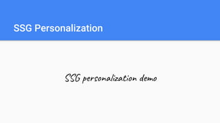 SSG Personalization
SSG personalization demo
 