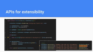 APIs for extensibility
 
