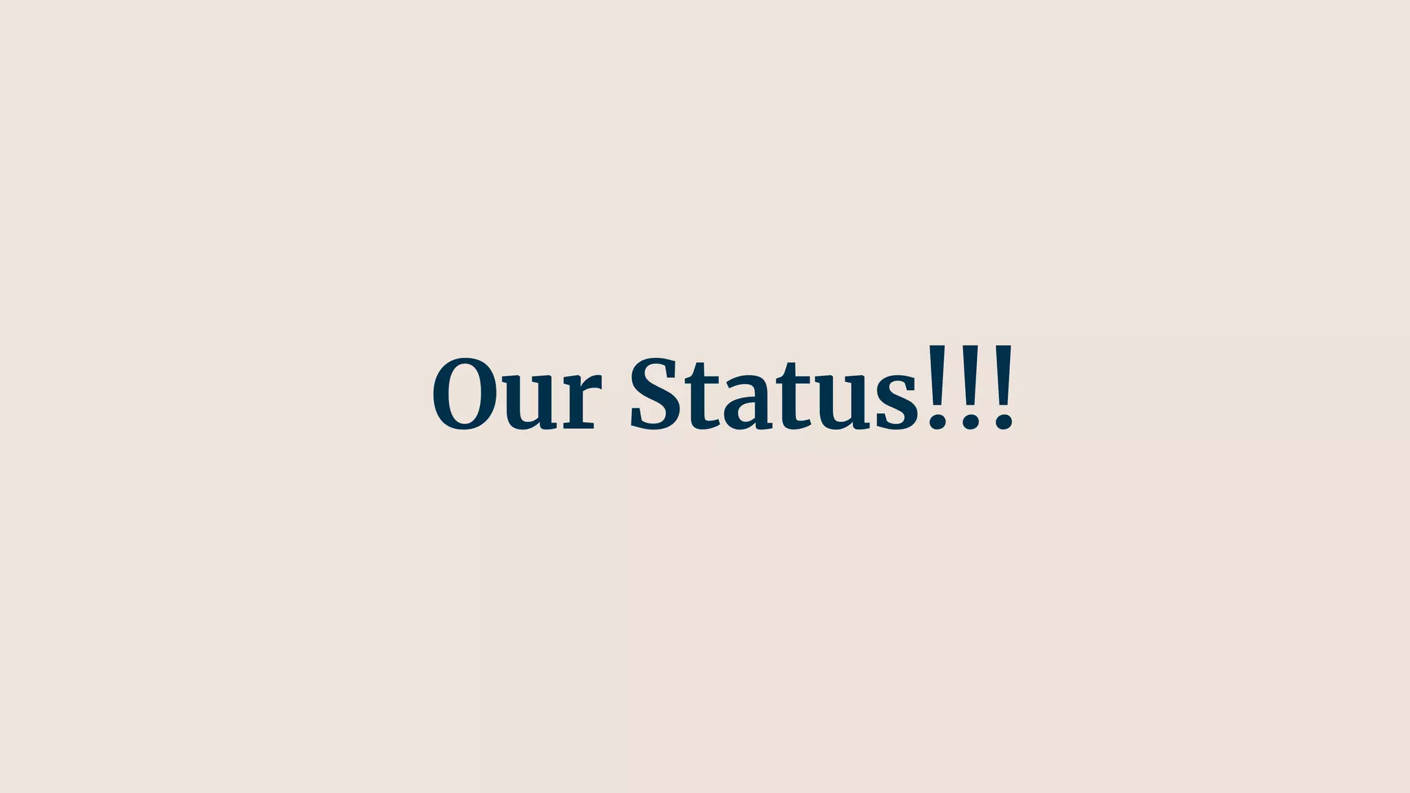 Our Status!!!
 