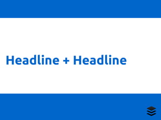 Headline + Headline 
 
