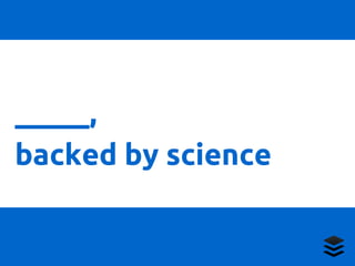 _____, 
backed by science 
 