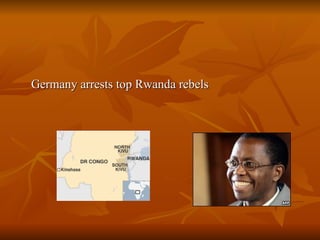 Germany arrests top Rwanda rebels
