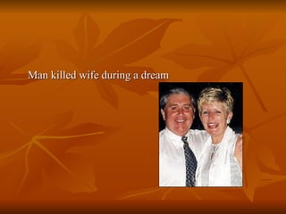 Man killed wife during a dream