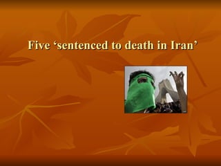 Five ‘sentenced to death in Iran’