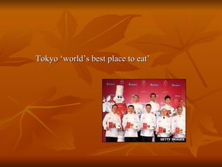 Tokyo ‘world’s best place to eat’