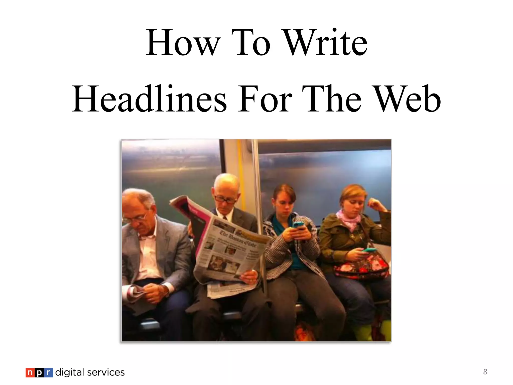 How To Write
Headlines For The Web




                        8
 