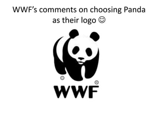WWF’s comments on choosing Panda as their logo 
