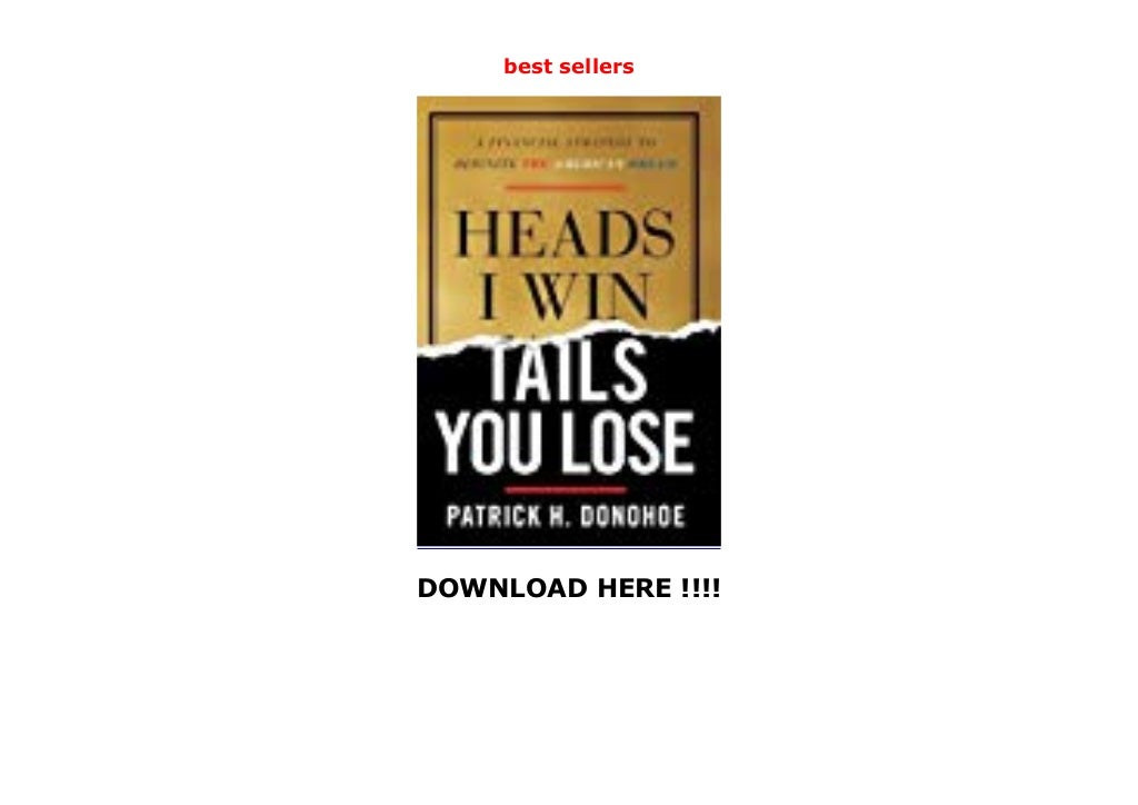 Heads I Win, Tails You Lose A Financial Strategy to Reignite the