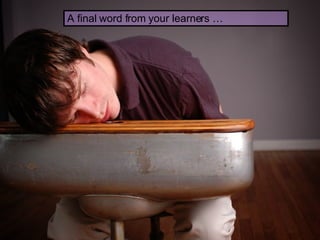 A final word from your learners … 