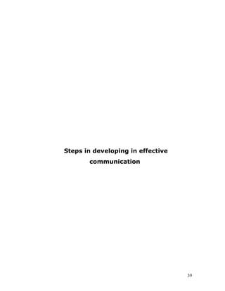 Steps in developing in effective
       communication




                                   39
 